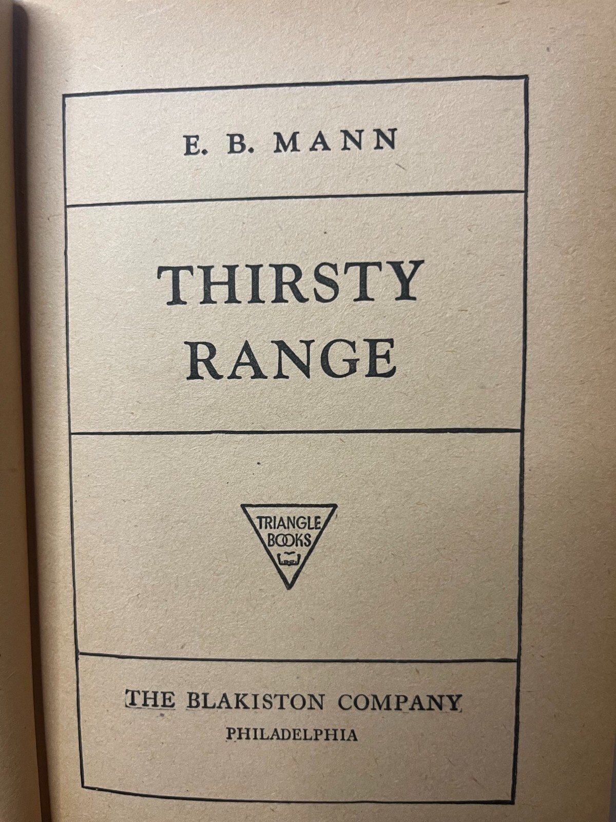 Thirsty Range By E B Mann 1935 Hardcover w/ Dust Jacket VG