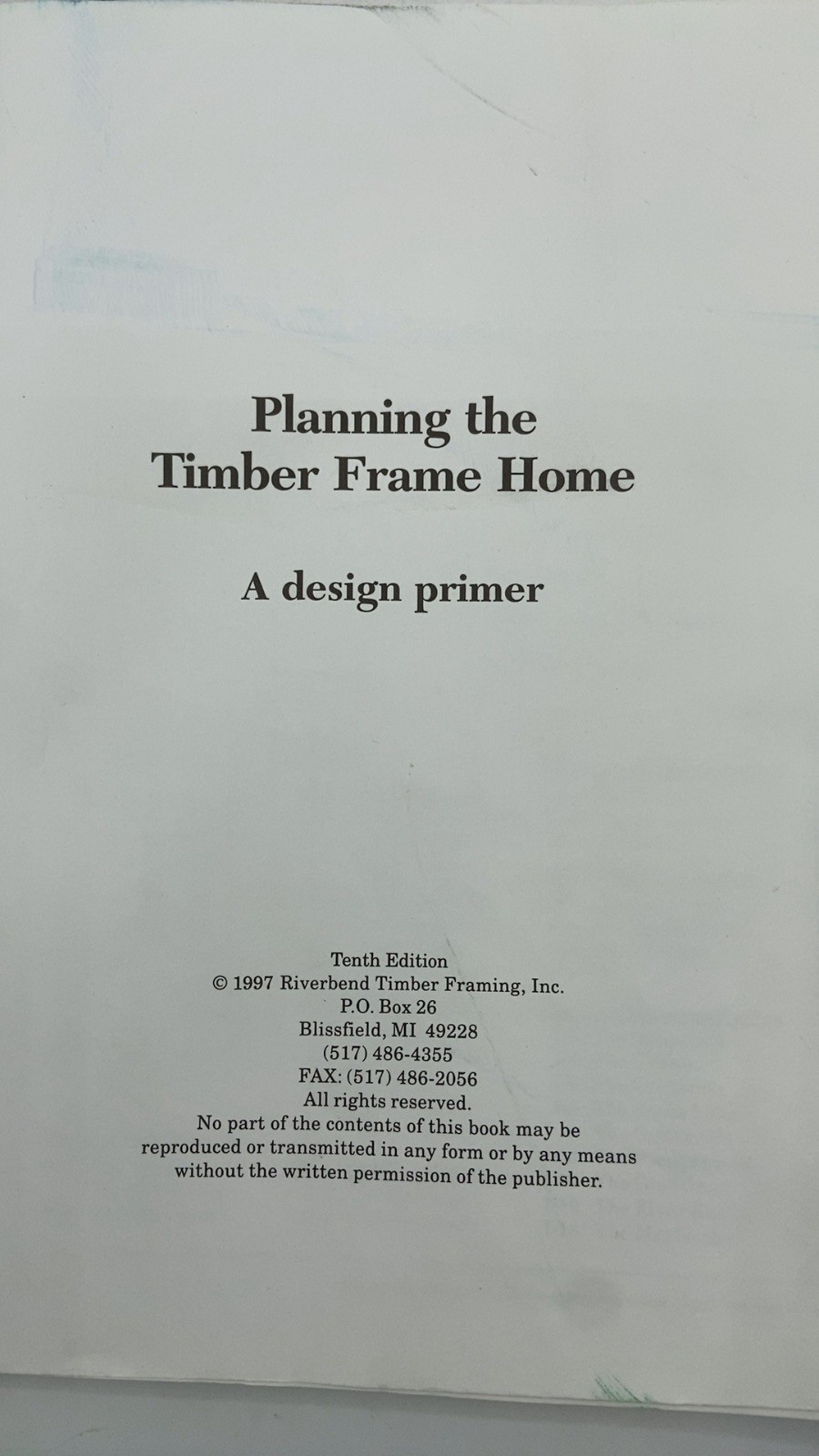 Planning the Timber Frame Home: A design primer Paperback Tenth Edition 1997