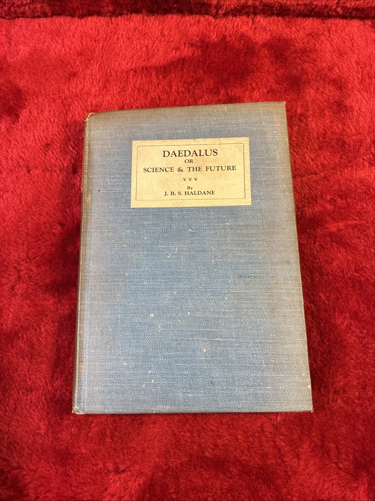 J B S HALDANE / Daedalus or Science & the Future 1st Edition 1924 5th