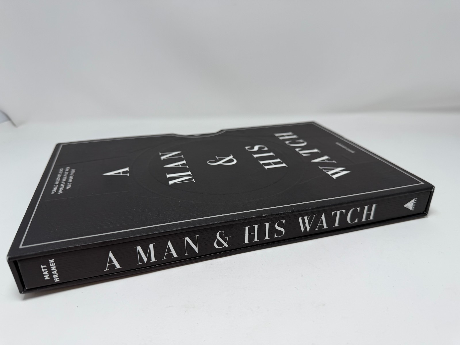 A Man & His Watch: Iconic Watches and Stories from the Men Who Wore Them