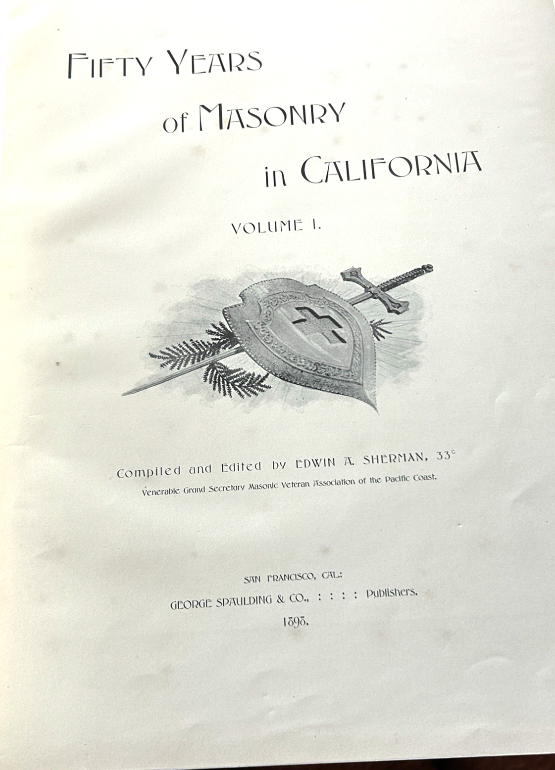Rare Original 1898 Fifty Years of Masonry in California Masonic Volume 1 Only