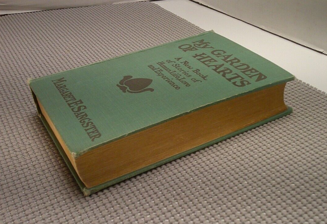 My Garden of Hearts Margaret E. Sangster The Christian Herald 1913 hardcover