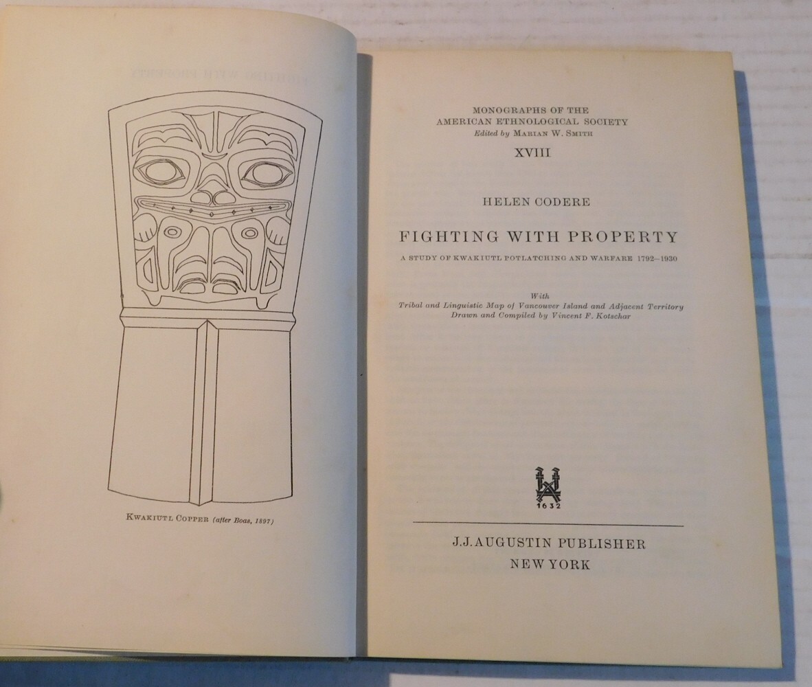 FIGHTING WITH PROPERTY: A STUDY OF KWAKIUTL POTLATCHING AND WARFARE 1792-1930