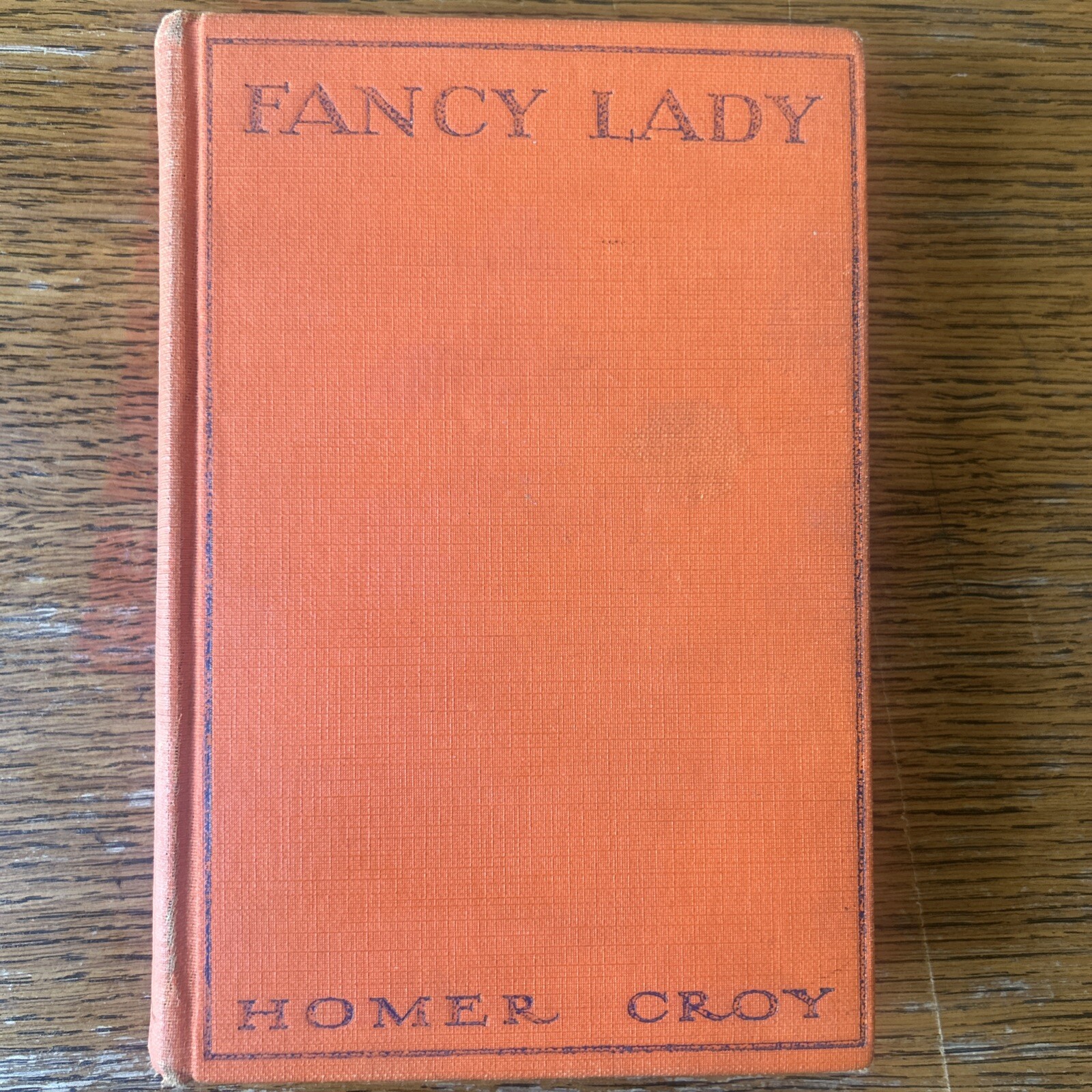 Homer Croy / Fancy Lady 1st Edition 1927 No Dusk Jacket Rare Book