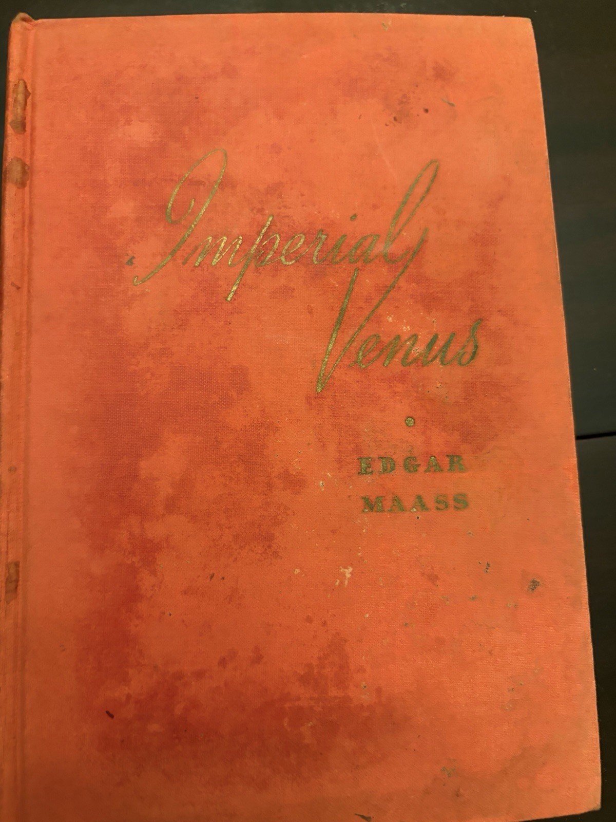 Imperial Venus by Edgar Maass 1946 Hardcover Book