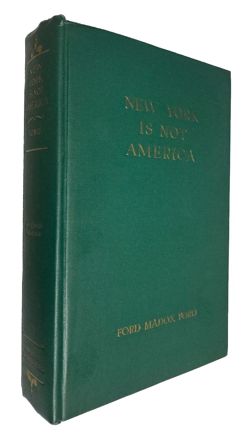 New York Is Not America By FORD MADDOX FORD 1st Edition with Dust Jacket – 1927