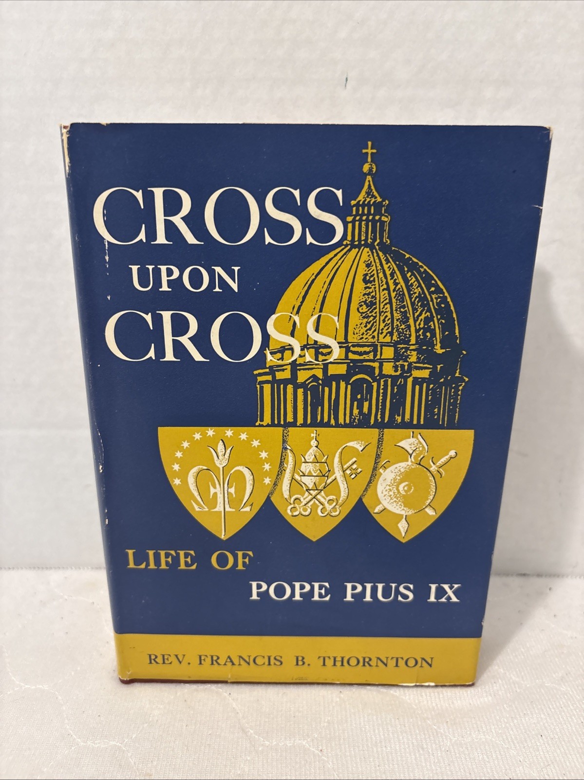 Cross Upon Cross: Life Of Pope Pius IX Circa 1955 w Dustjacket