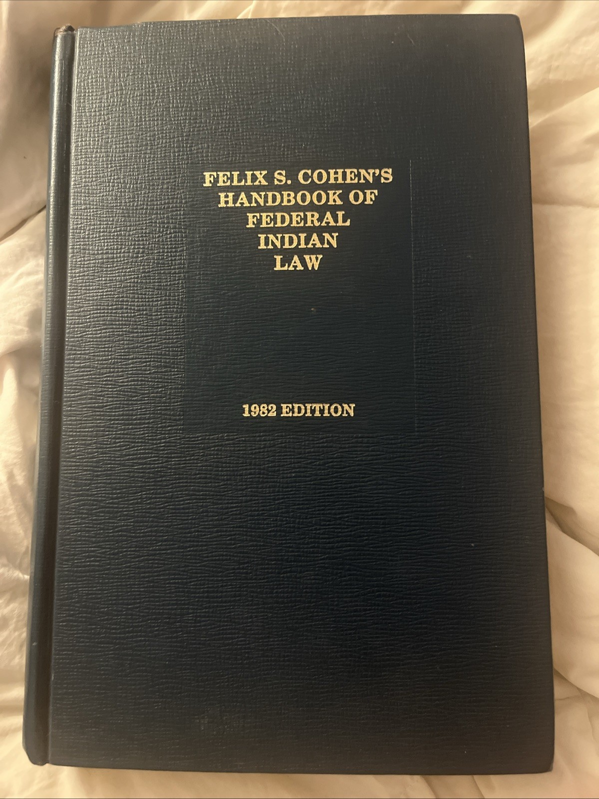 Felix S Cohens Handbook of Federal Indian Law 1982 Edition Hardcover Michie