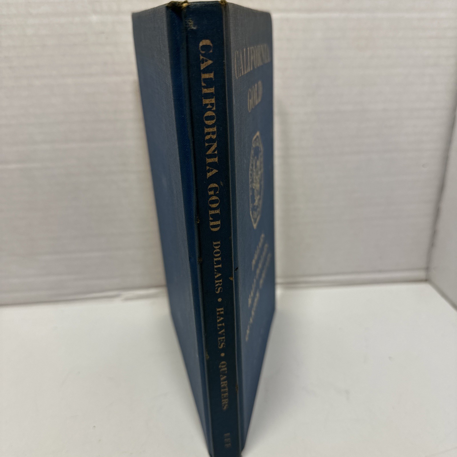 California Gold – Dollars Half Dollars Quarter Dollars – Kenneth W. Lee 1970