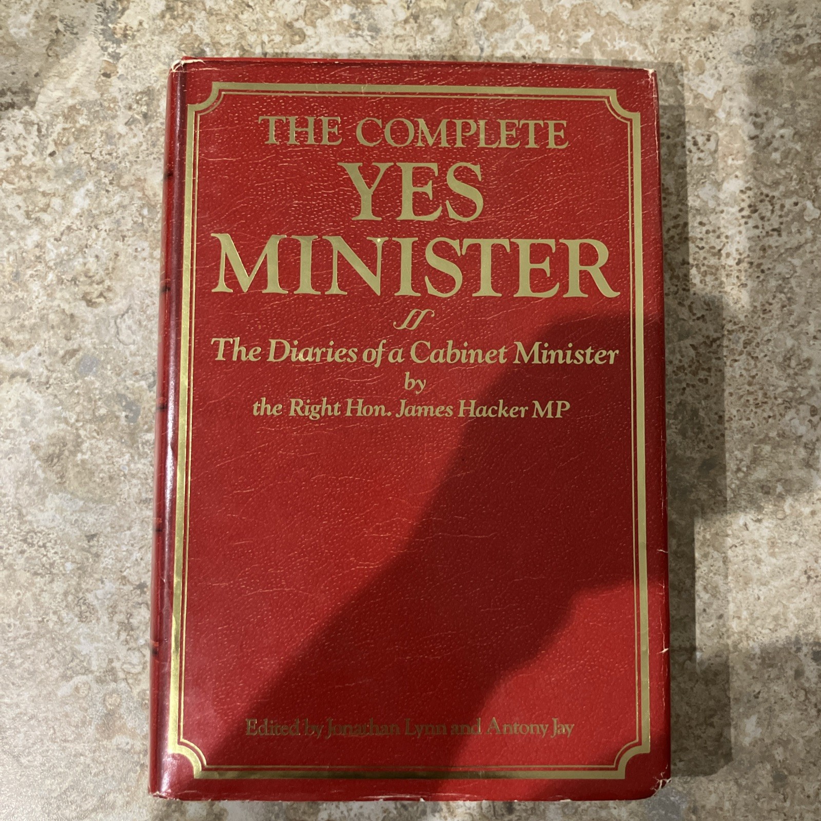 The Complete Yes Minister by James Hacker; Jonathan Lynn; Antony Jay HC First Ed