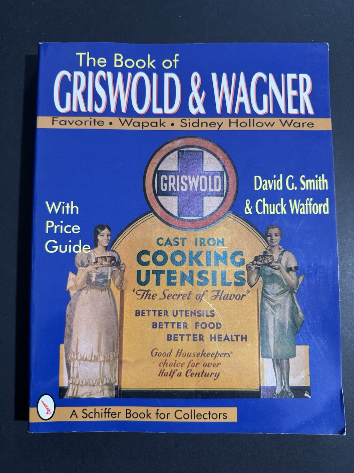 1995 Paperback The Book Of Griswold & Wagner Cast Iron Cooking Utensils 320 pgs
