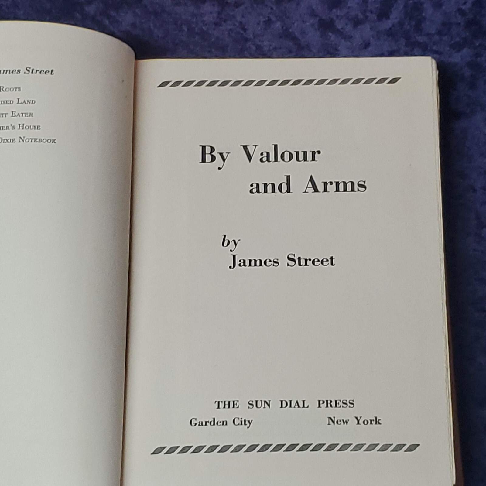 By Valour and Arms by James Street ©️1944 HC Sun Dial Press Reprint Edition 1945