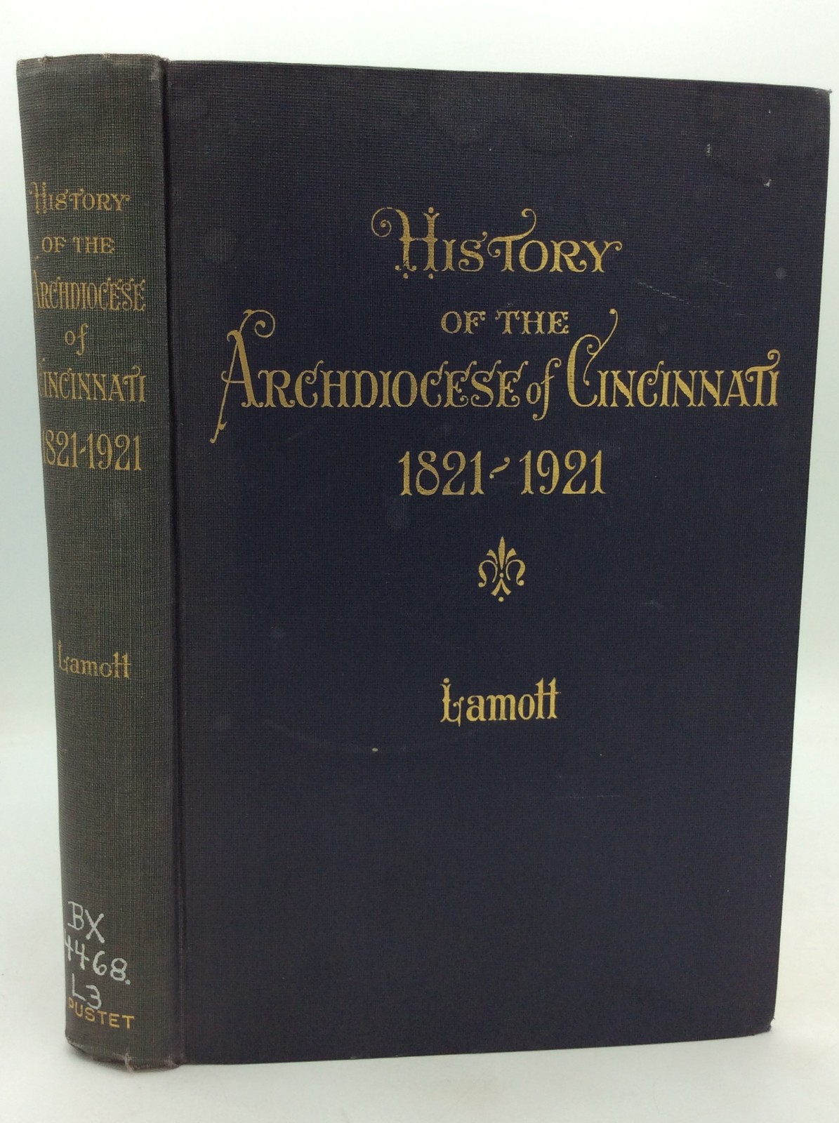 HISTORY OF THE ARCHDIOCESE OF CINCINNATI, 1821-1921 – John H. Lamott – 1st ed