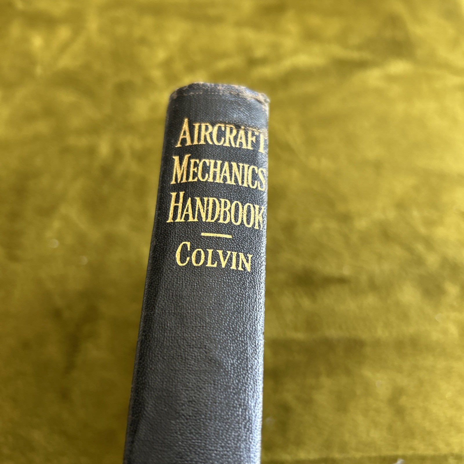 1918 Aircraft Mechanics Handbook by Fred Colvin McGraw Hill US Navy Copy