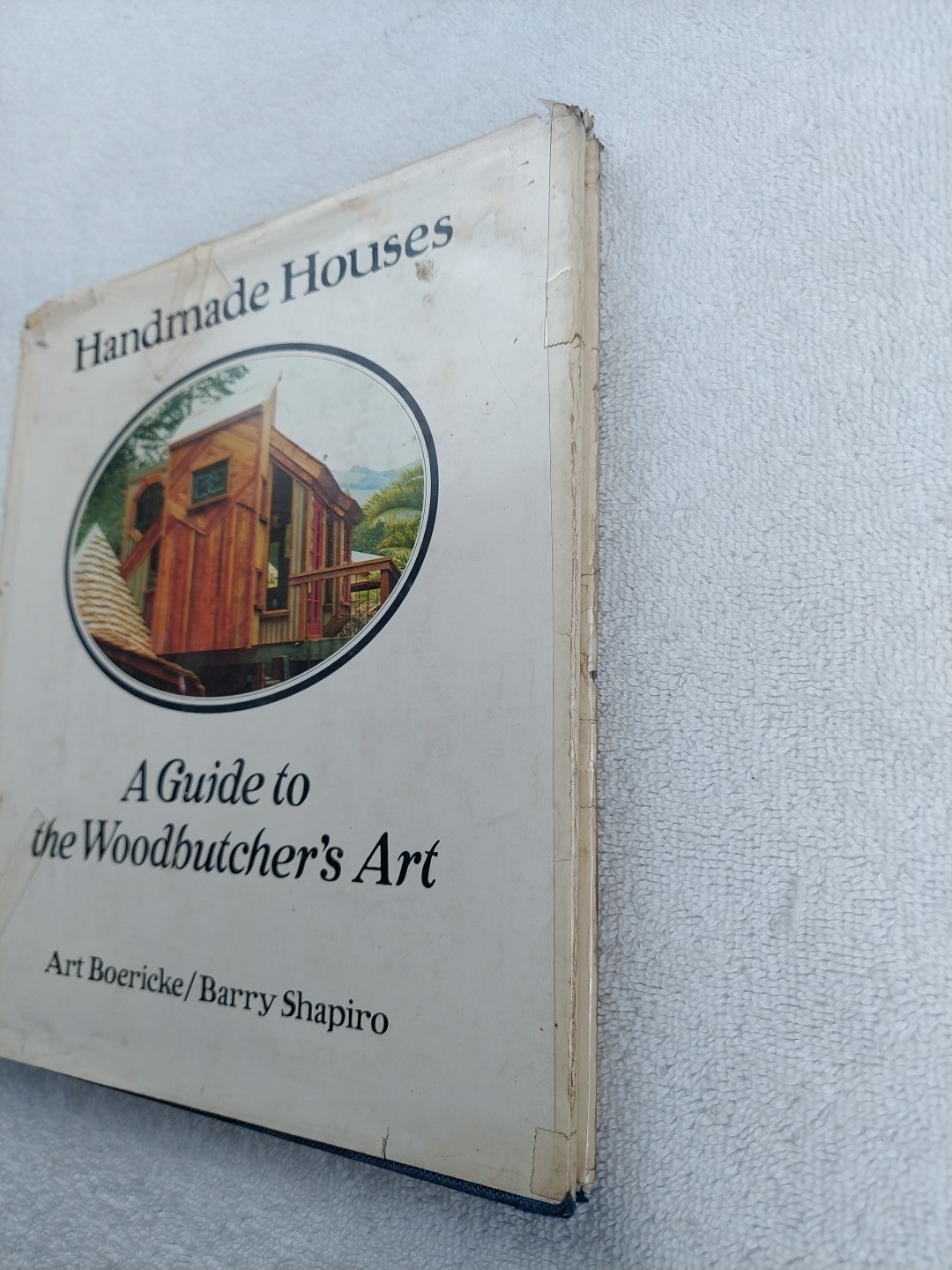 Art Boericke Barry Shapiro 1973 Handmade Houses Guide to the Woodbutcher’s Art