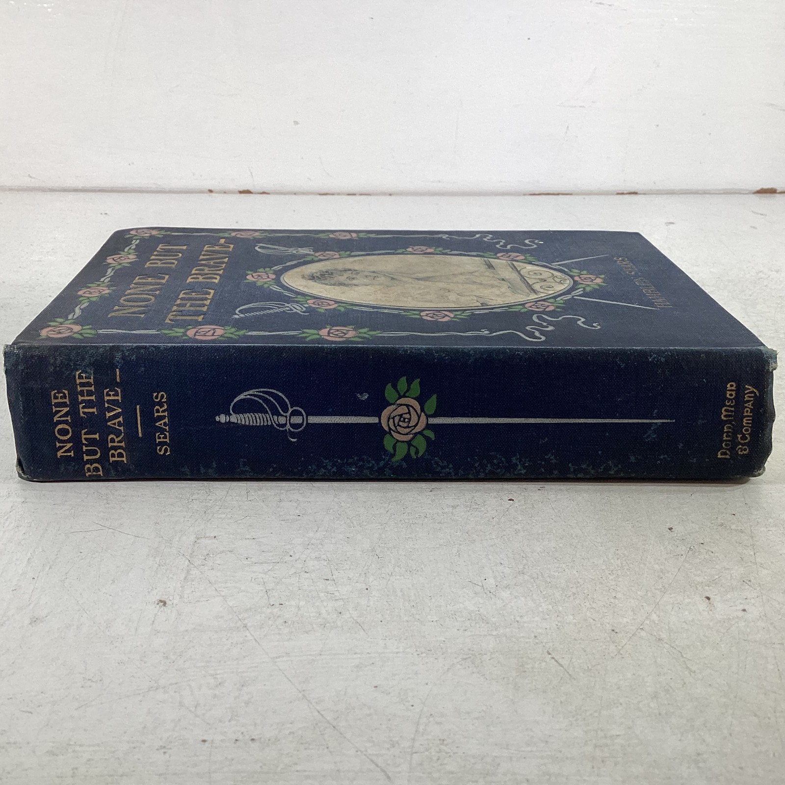 None But the Brave by Hamblen Sears 1902 First Edition Hardcover Dodd Mead & Co.