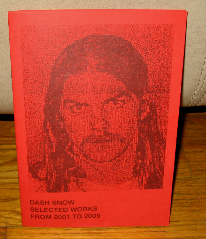 New Dash Snow Selected Works From 2001 To 2009 2nd Edition Collages Photographs