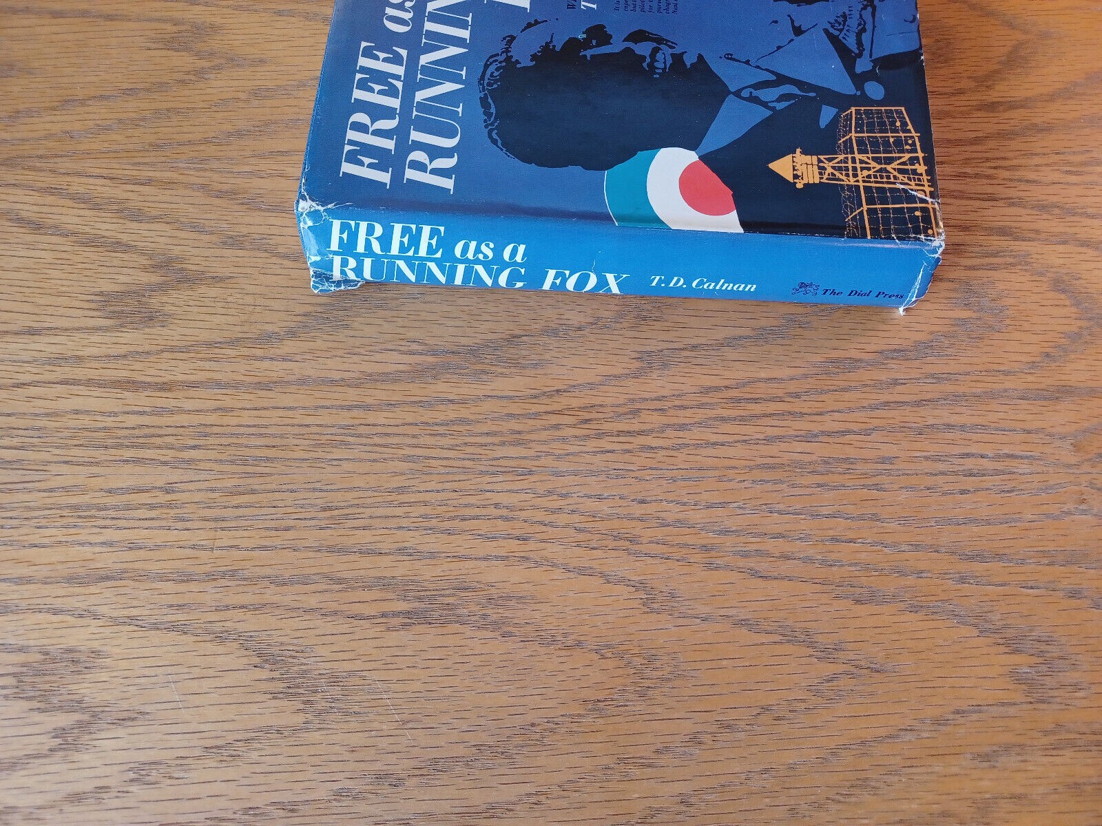 Free As A Running Fox T D Calnan 1970 Book Club Edition Dial Press