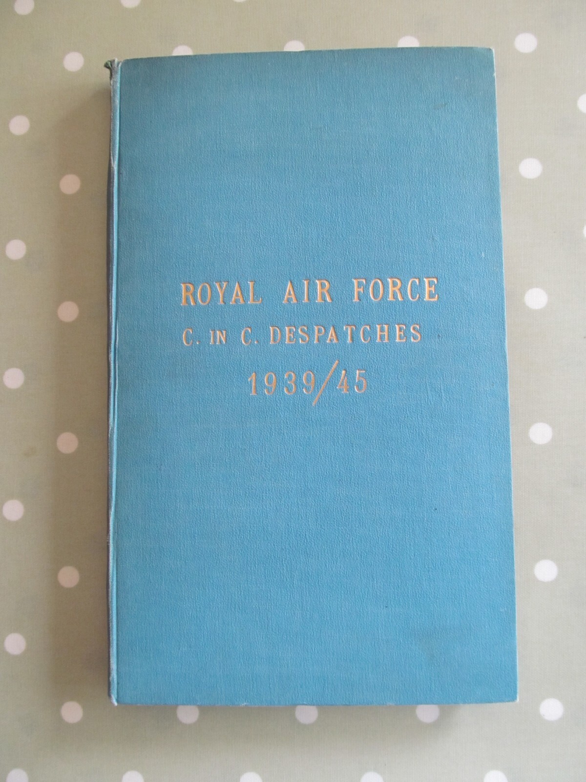 WWII ROYAL AIR FORCE COMMANDING IN CHIEF DESPATCHES 1939/45 BOUND HB WITH CHARTS