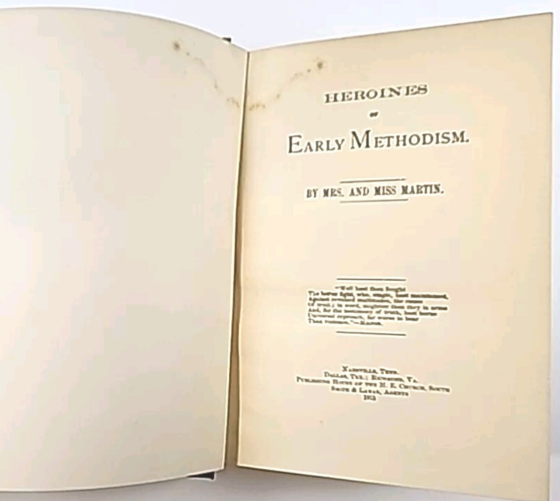 Heroines of Early Methodism By Mrs. And Miss Martin Hardcover 1915 Book