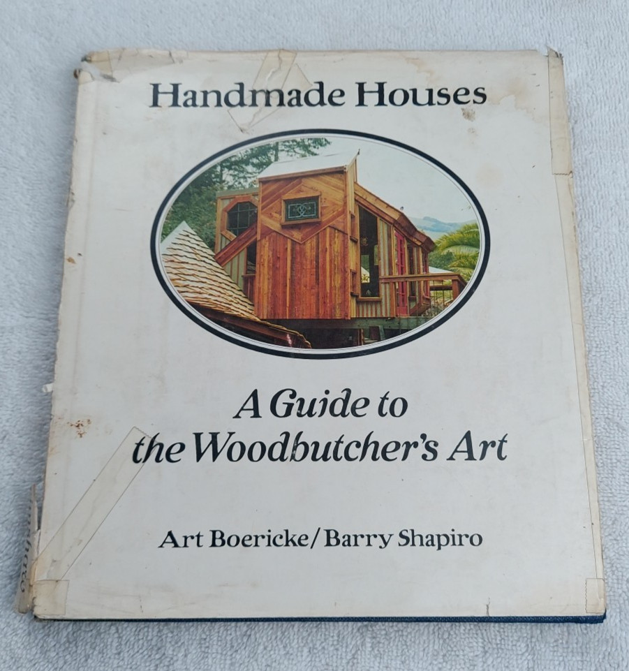 Art Boericke Barry Shapiro 1973 Handmade Houses Guide to the Woodbutcher’s Art