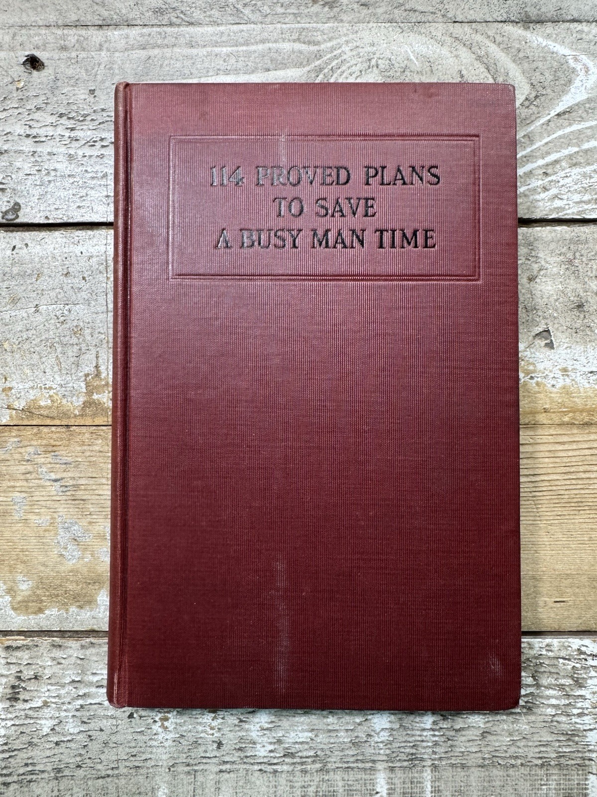 1918 Self-Help Book “114 Proved Plans to Save A Busy Man Time” Illustrated