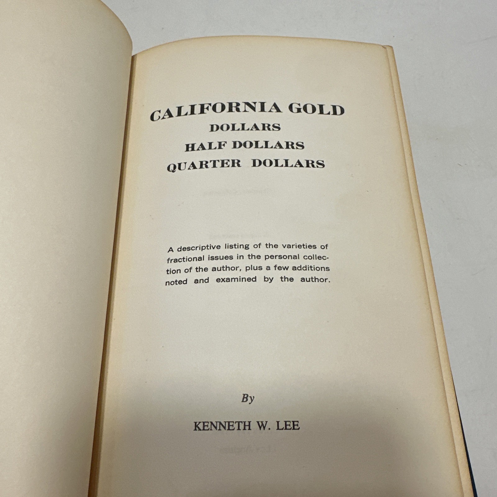 California Gold – Dollars Half Dollars Quarter Dollars – Kenneth W. Lee 1970