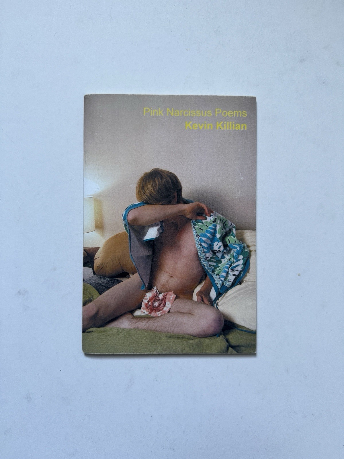 Pink Narcissus Poems By Kevin Killian Ed. Of 100 Signed (The Song Cave, 2015)