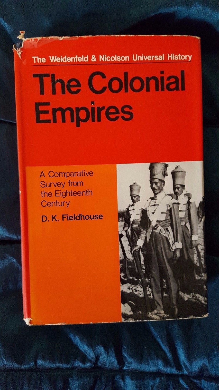 THE COLONIAL EMPIRES by D K FIELDHOUSE-WEIDENFELD- Hardback D/W-1966