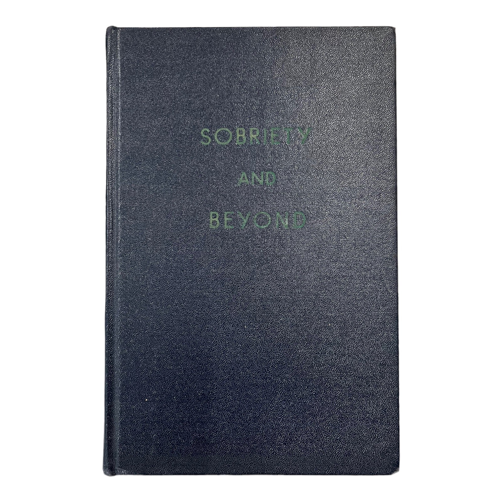 Sobriety And Beyond 1958 4th Edition Alcoholics Anonymous Book Hardcover SMT