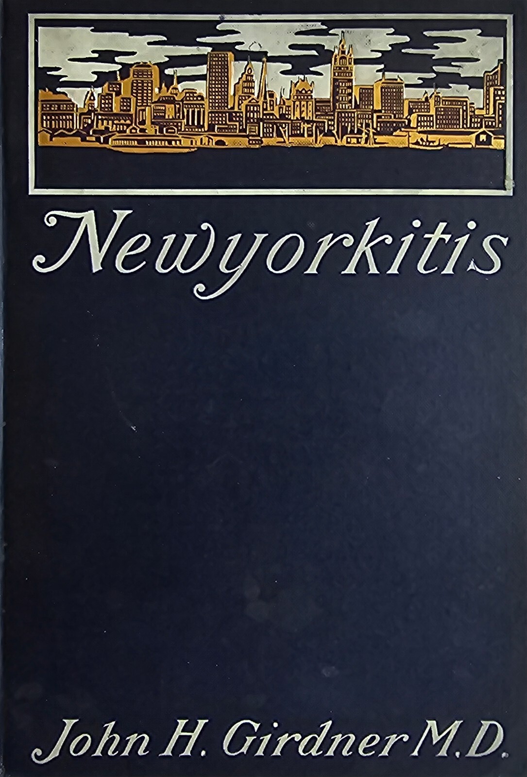 Newyorkitis, John H. Girdner, M.D.