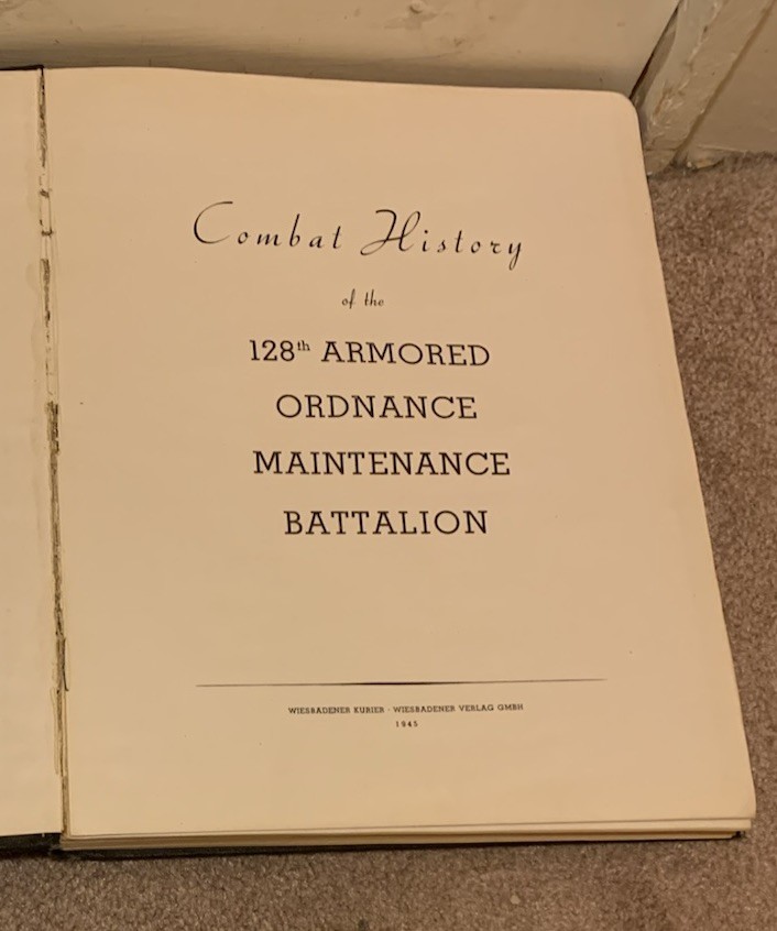 COMBAT HISTORY 128th ARMORED BATTALION 1945 NORMANDY VINTAGE MILITARY WAR BOOK