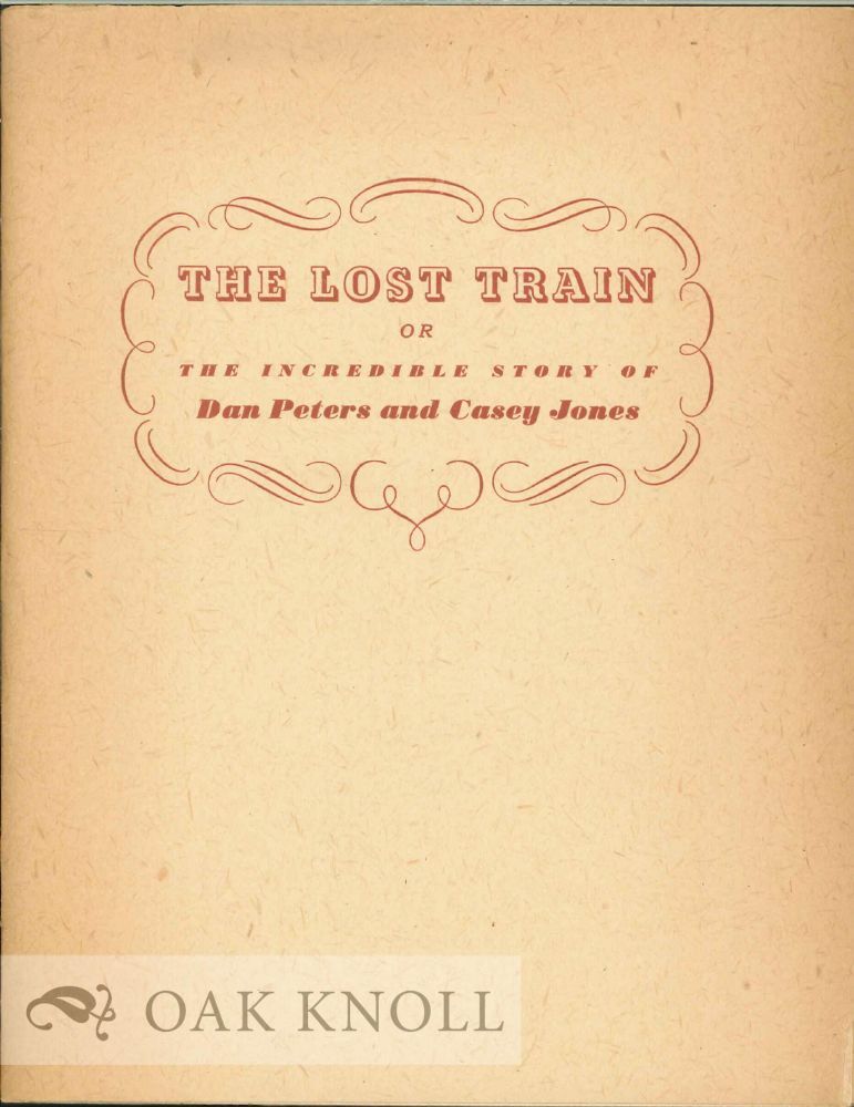 Wilbur Schramm / LOST TRAIN OR THE INCREDIBLE STORY OF DAN PETERS AND CASEY