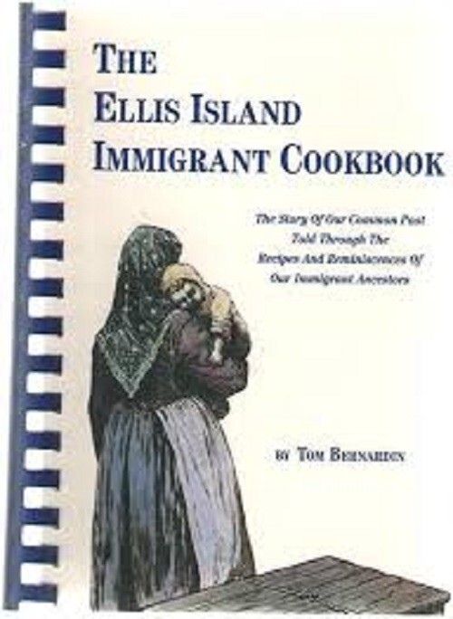 The Ellis Island Immigrant Cookbook by Tom Bernardin – Spiral Paperback