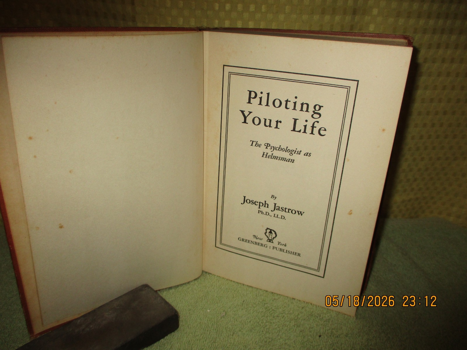 Piloting Your Life, an early self-help book by Joseph Jastrow 1930