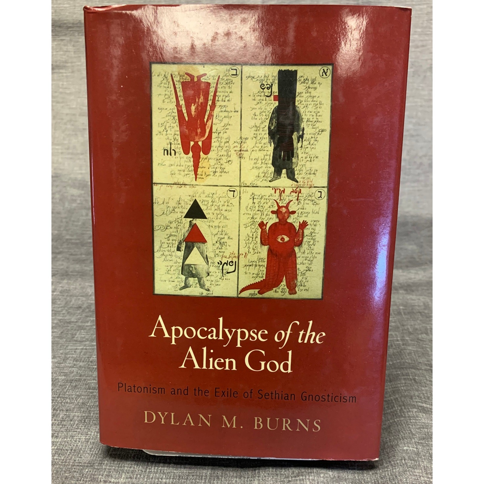 Apocalypse of the Alien God: Platonism and the Exile of Sethian Gnosticism
