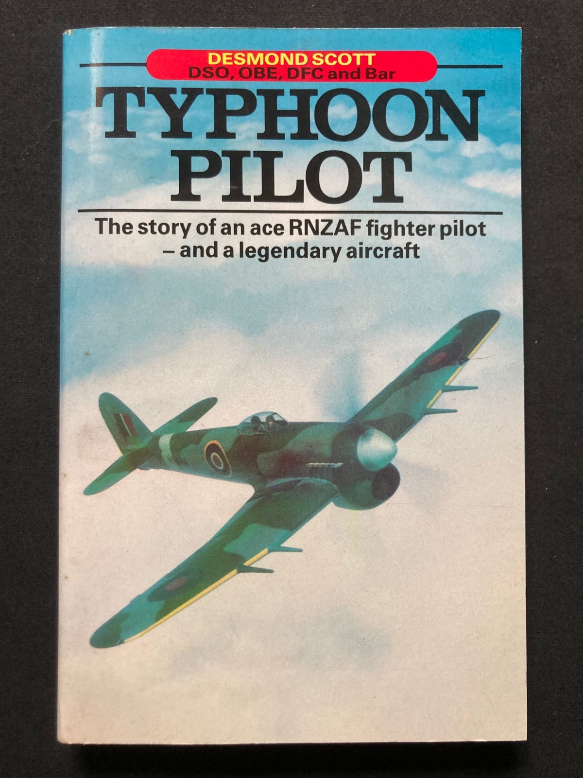 Typhoon Pilot : Story of an Ace RNZAF Fighter Pilot by Desmond Scott 1987 p/b B1