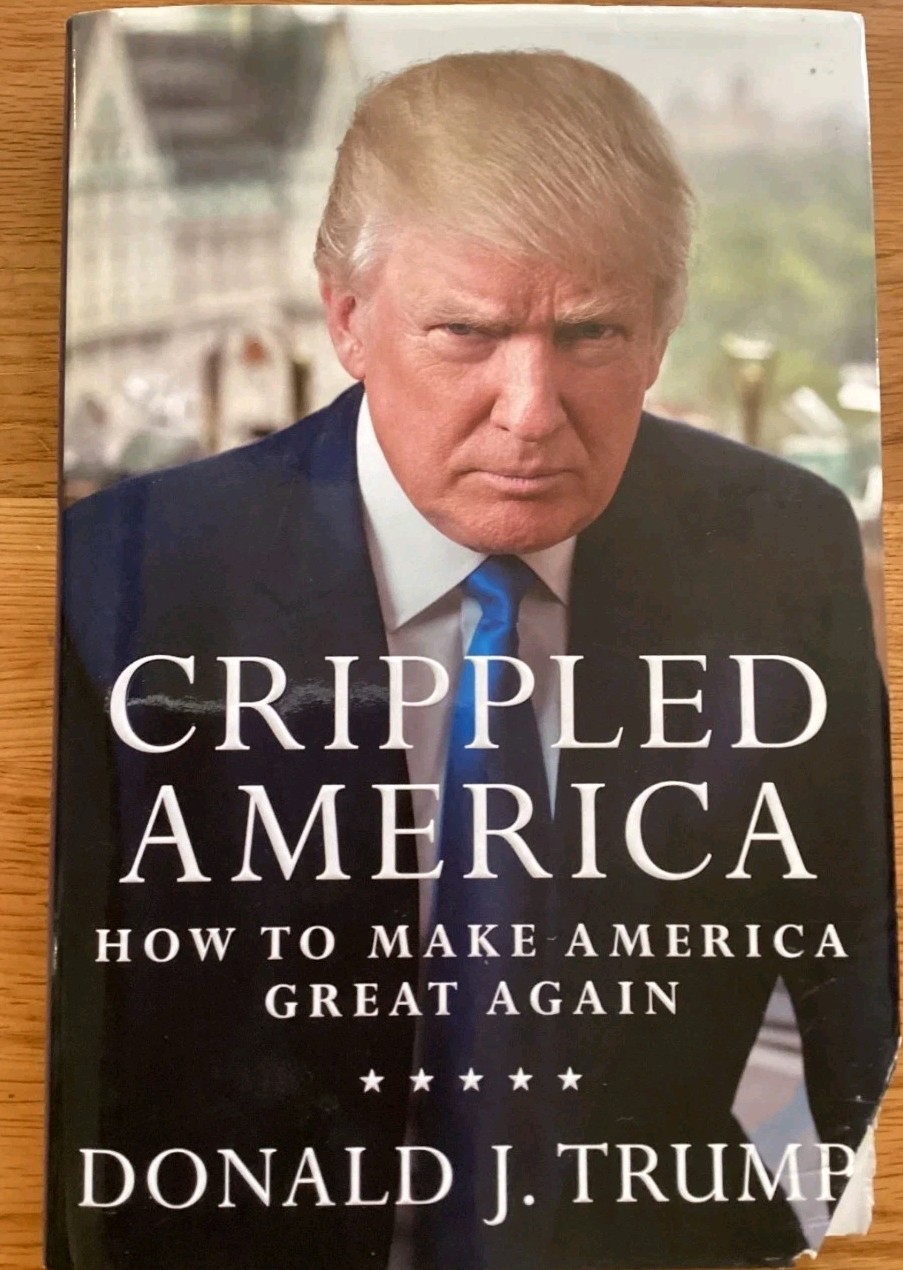 SIGNED PRESIDENT DONALD TRUMP AUTOGRAPHED “CRIPPLED AMERICA” 2015 MEMOIR