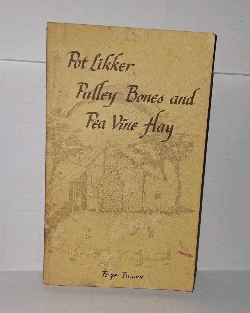 POT LIKKER PULLY BONES AND PEA VINE HAY By: Faye Brown Vintage Paperback Book