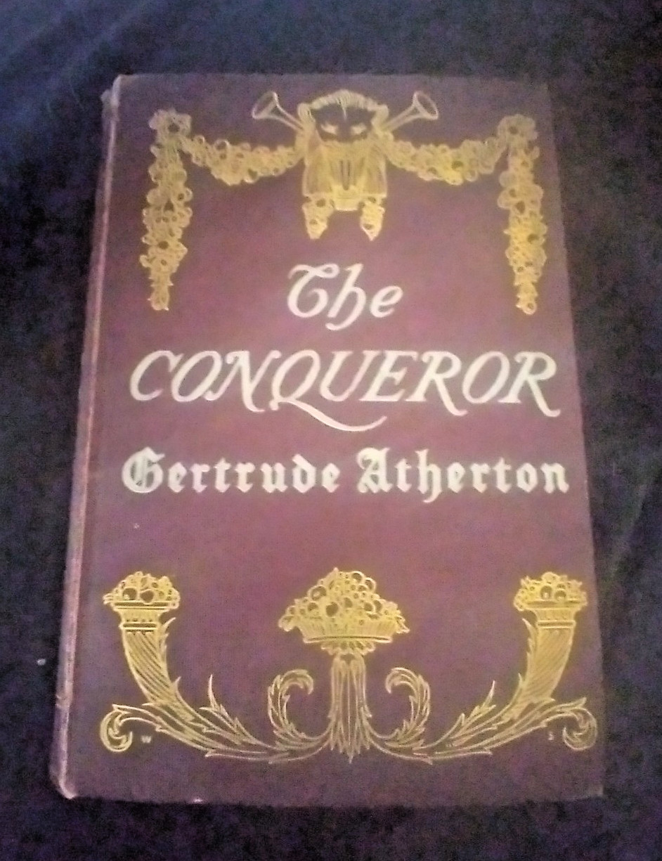The Conqueror (1st Ed) by Gertrude Atherton HC Macmillan Co 1902