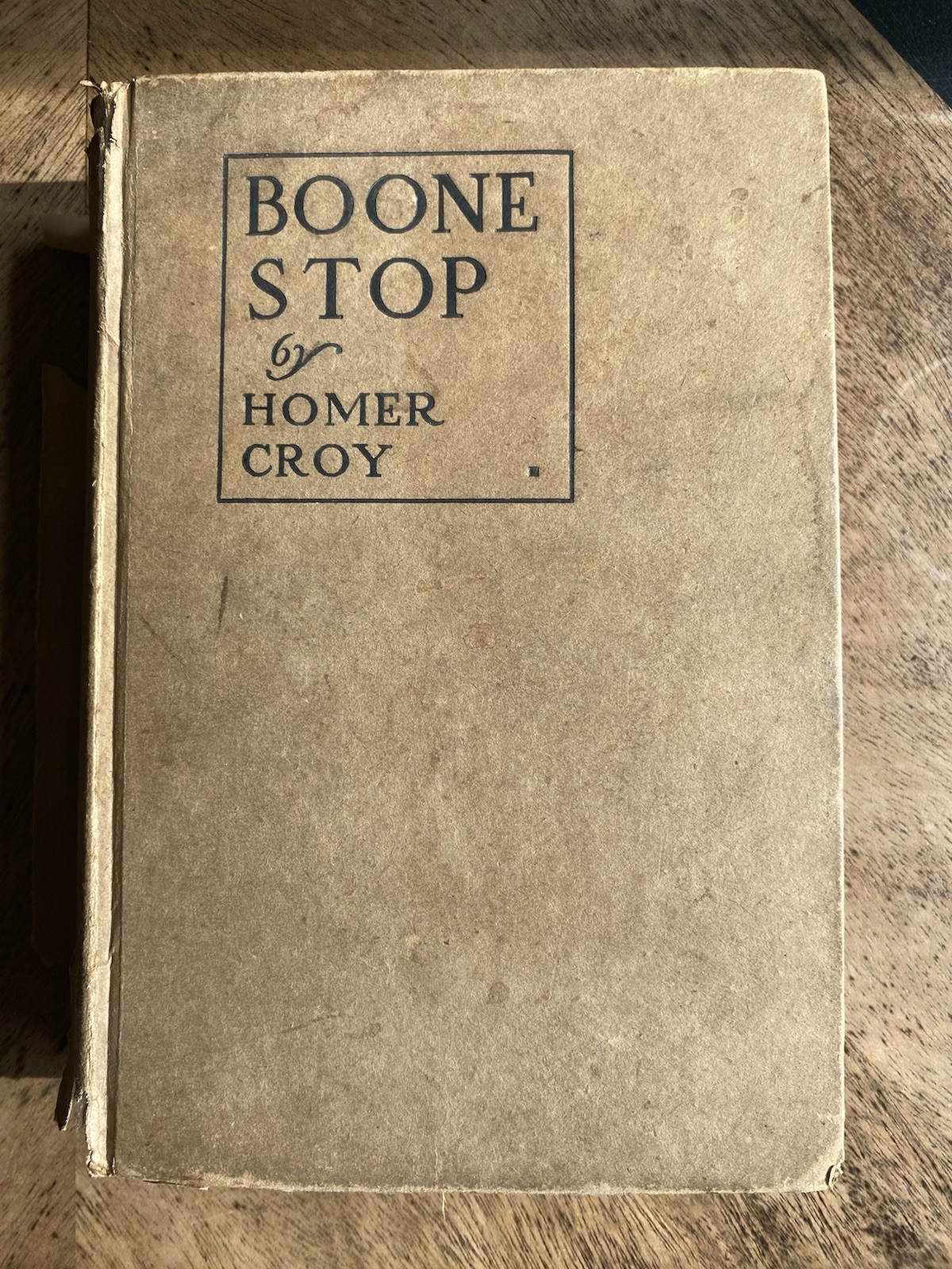 Boon Stop by Homer Croy 1918 Hardcover Book 1st Edition