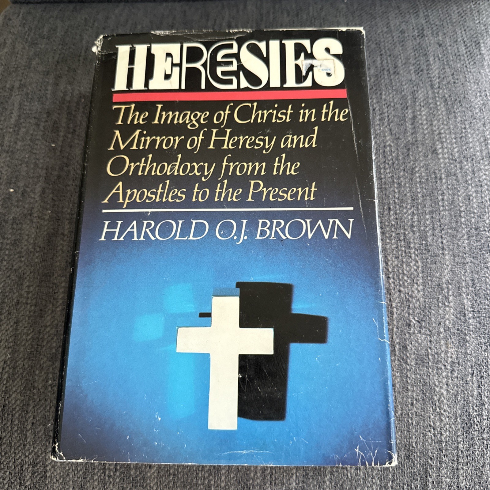 HERESIES Harold O. J. Brown HC VG 1st Ed 1984 Christianity Orthodoxy Theology