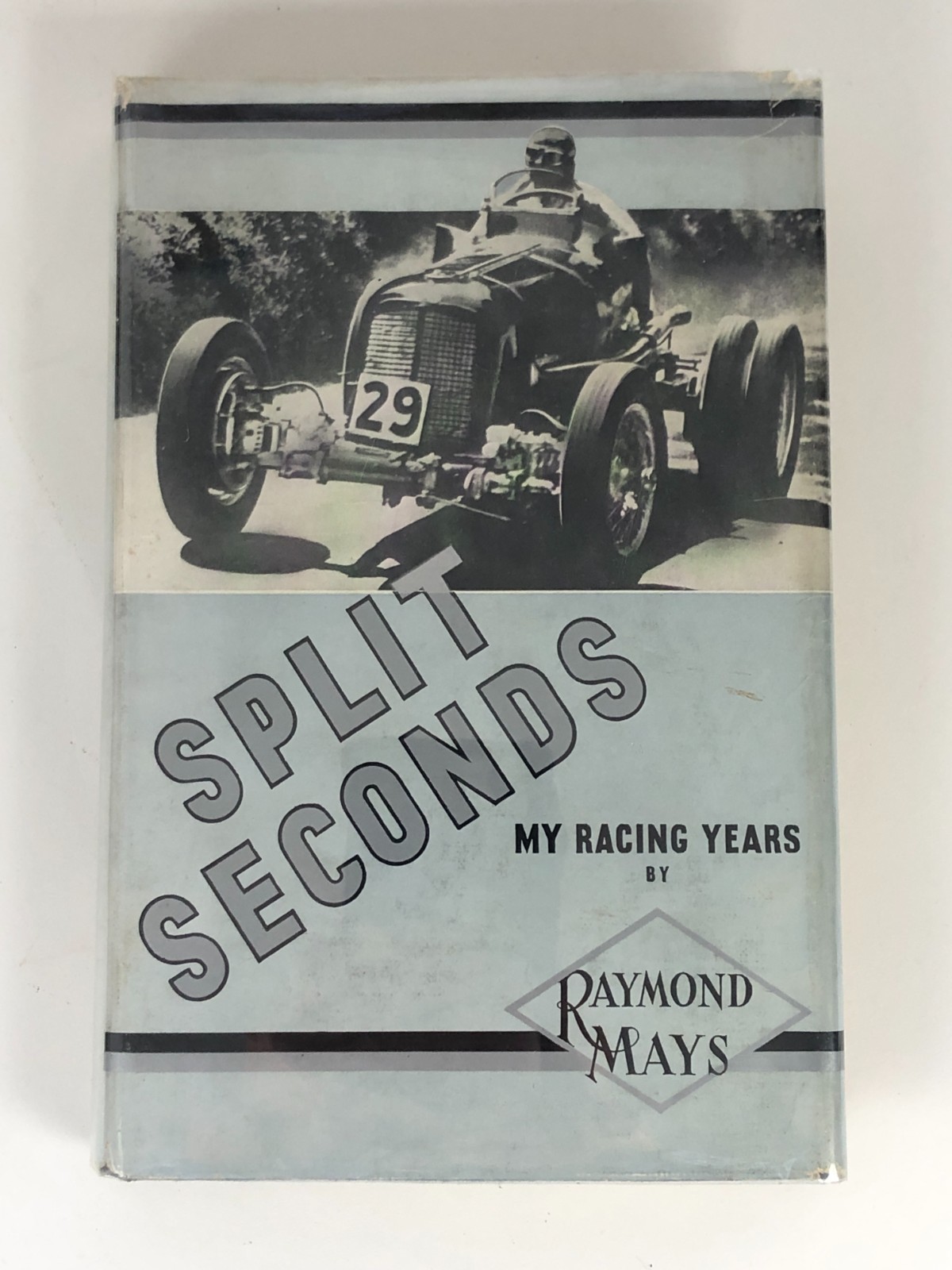Split Seconds My Racing Years Raymond Mays 1952 UK 1st/2nd HC DJ VG