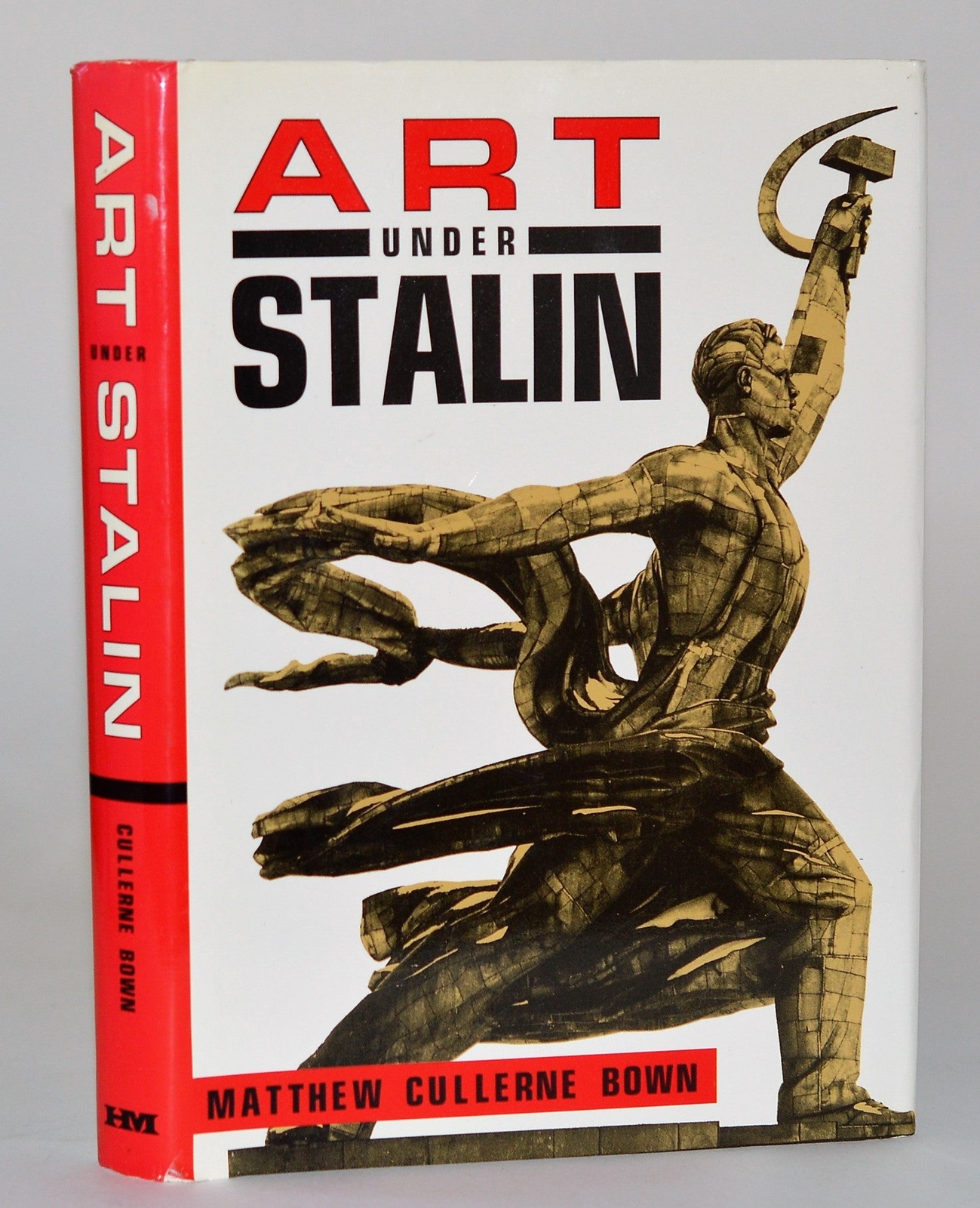 Matthew Cullerne Bown / Art Under Stalin 1st Edition 1991 Gift Quality