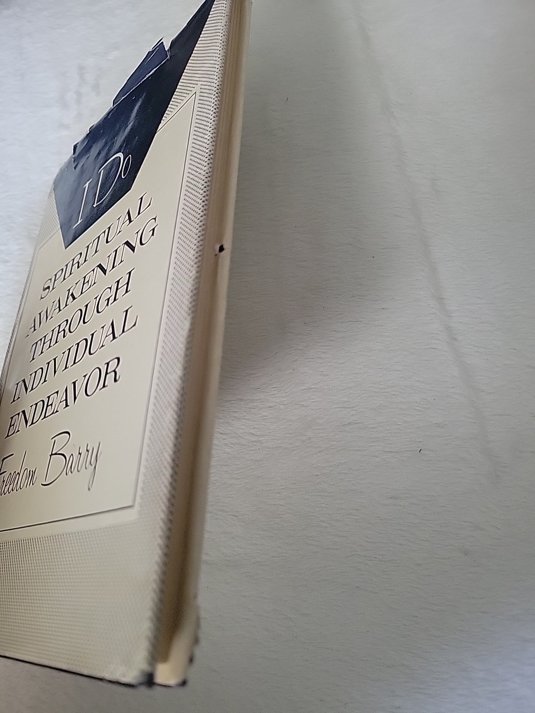 I Do Spiritual Awakening Through Individual Endeavor By Freedom Barry 1963 Book