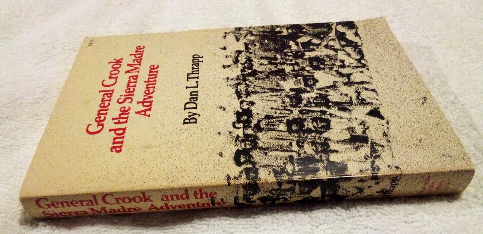 General Crook and the Sierra Madre Adventure Dan Thrapp Vtg PB Apache Wars Maps