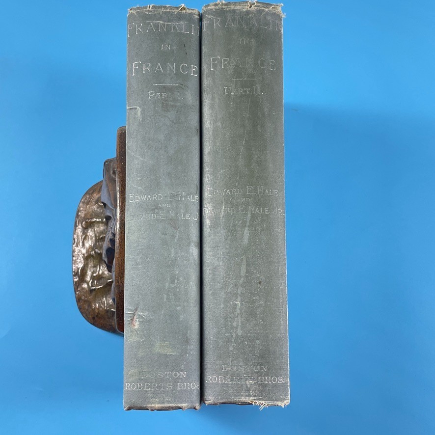 Franklin in France 2 Vols by Edward E. Hale – Roberts Bros 1888 – HC