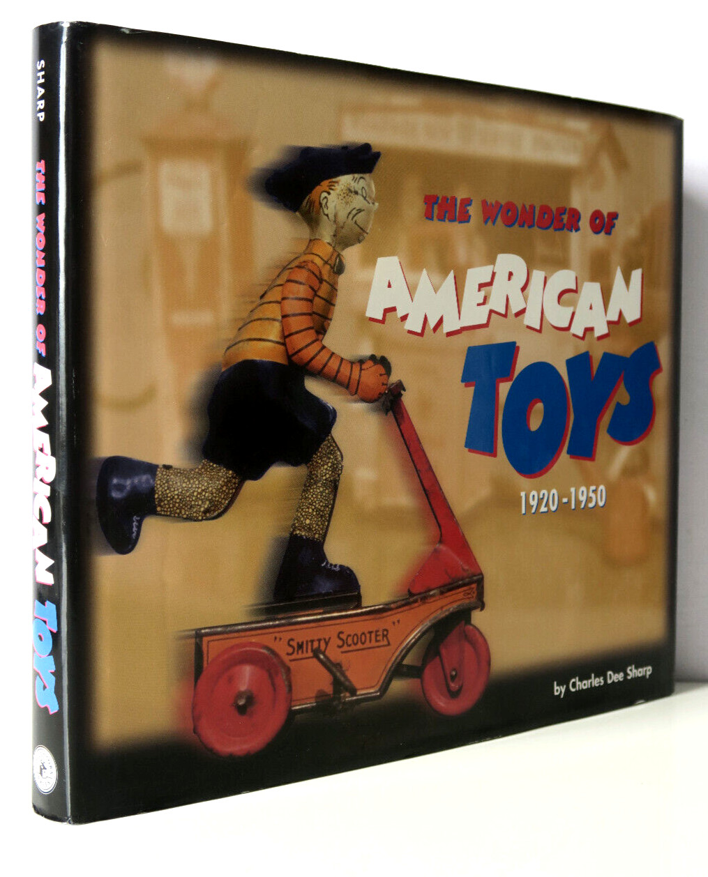The Wonder of American Toys, 1920-1950 by Charles Dee Sharp 1st Ed Hardcover DJ
