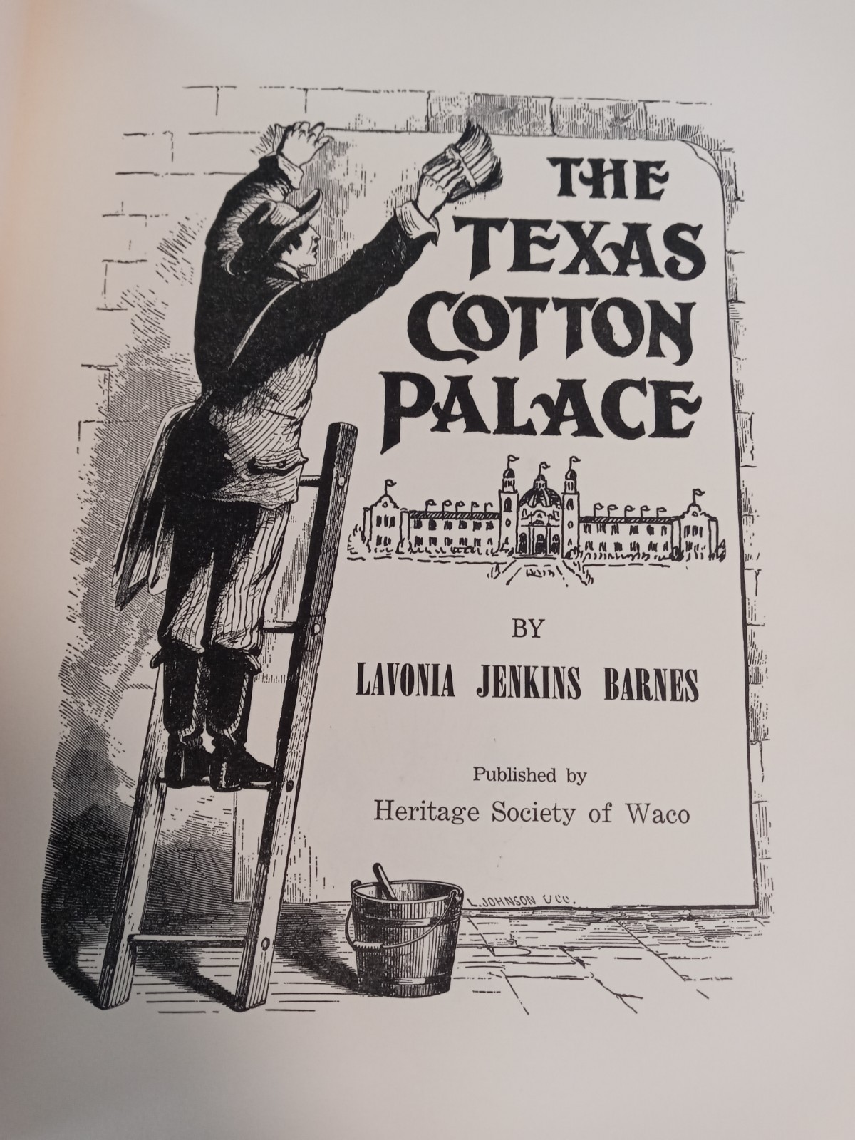 Texas Cotton Palace by Lavonia Barnes/Waco Sesquicentennial History- HC’s