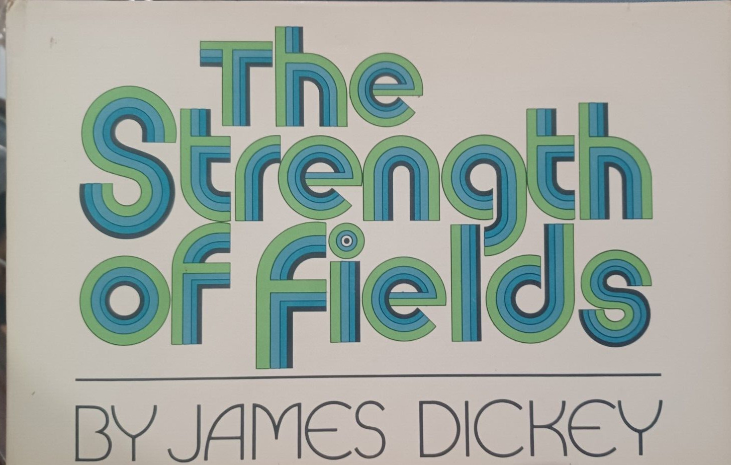 1979 Strength Of Fields by James Dickey SIGNED & Inscribed, 1st Edition, poetry